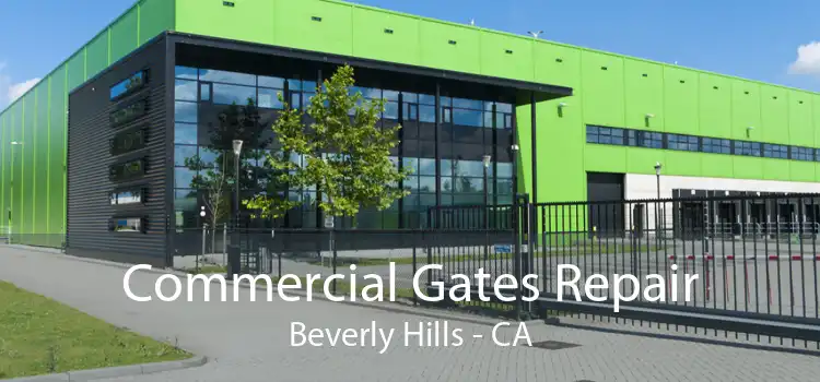 Commercial Gates Repair Beverly Hills - CA