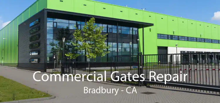 Commercial Gates Repair Bradbury - CA