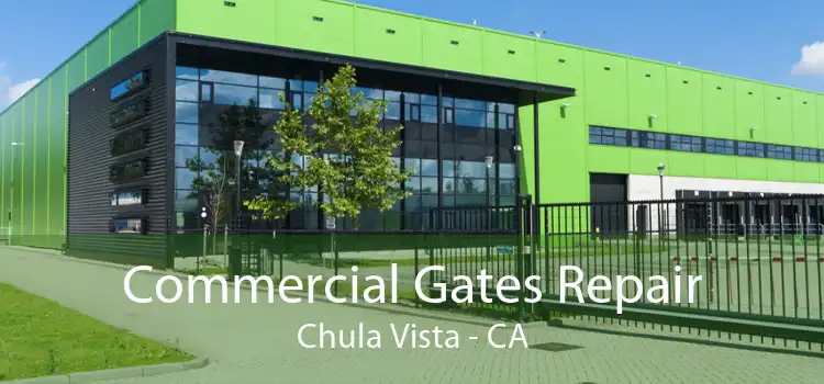 Commercial Gates Repair Chula Vista - CA