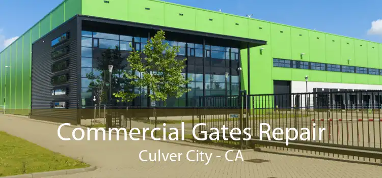 Commercial Gates Repair Culver City - CA