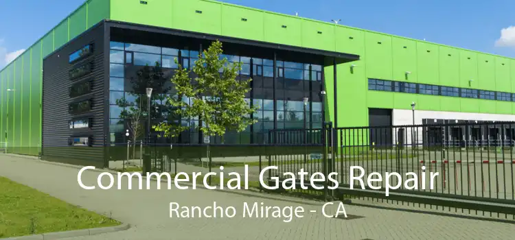 Commercial Gates Repair Rancho Mirage - CA