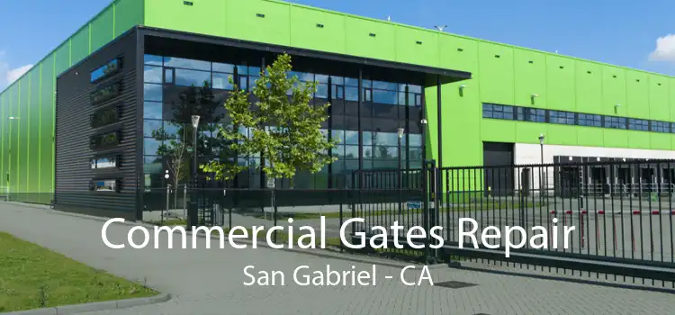 Commercial Gates Repair San Gabriel - CA