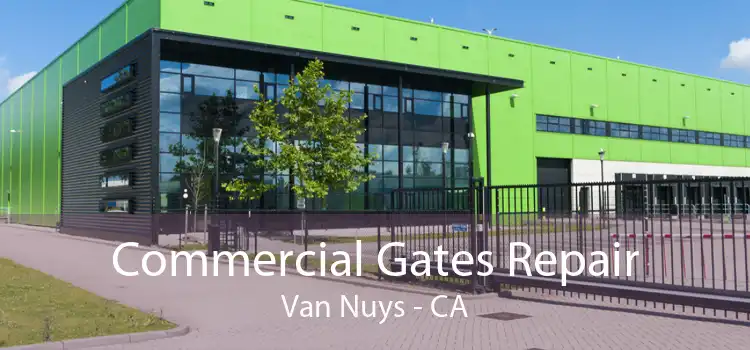 Commercial Gates Repair Van Nuys - CA