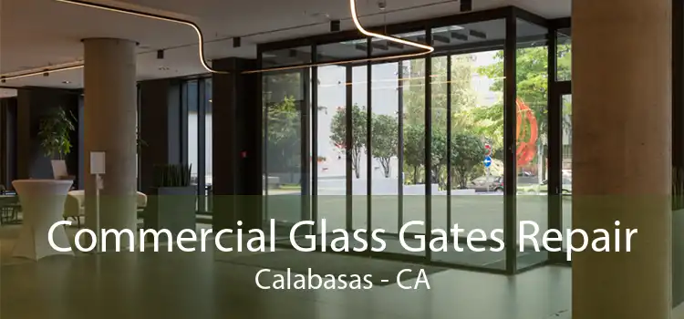 Commercial Glass Gates Repair Calabasas - CA