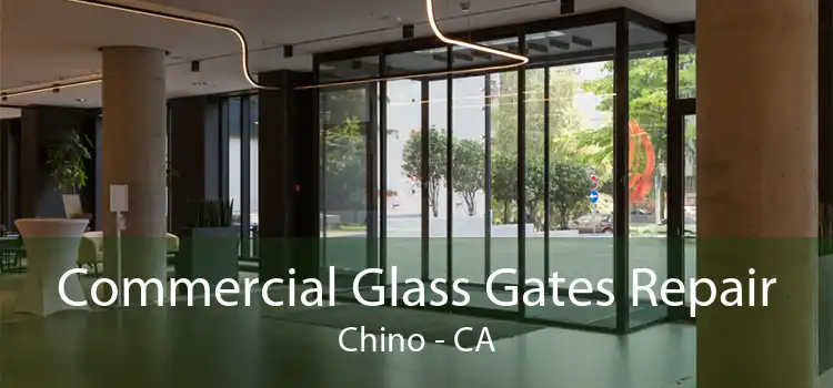 Commercial Glass Gates Repair Chino - CA