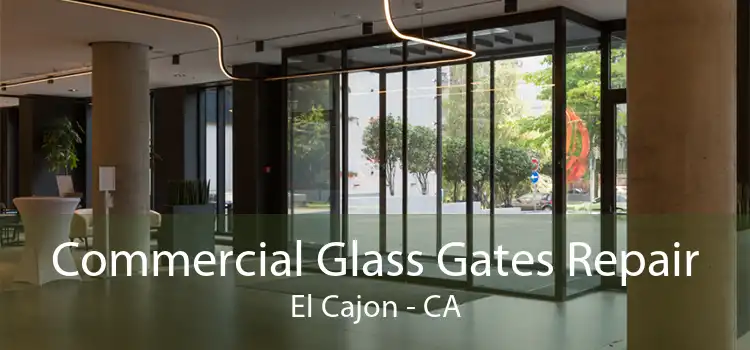 Commercial Glass Gates Repair El Cajon - CA