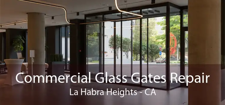 Commercial Glass Gates Repair La Habra Heights - CA