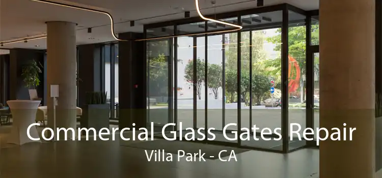 Commercial Glass Gates Repair Villa Park - CA