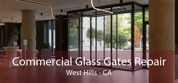 Commercial Glass Gates Repair West Hills - CA