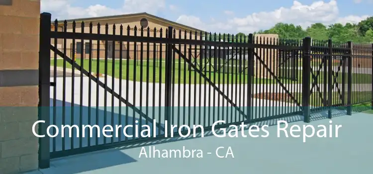 Commercial Iron Gates Repair Alhambra - CA