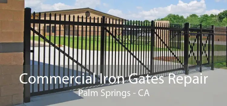 Commercial Iron Gates Repair Palm Springs - CA