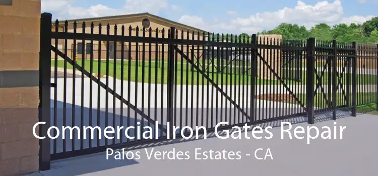 Commercial Iron Gates Repair Palos Verdes Estates - CA