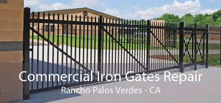 Commercial Iron Gates Repair Rancho Palos Verdes - CA