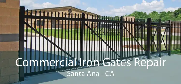 Commercial Iron Gates Repair Santa Ana - CA