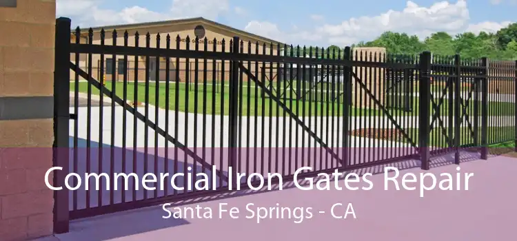 Commercial Iron Gates Repair Santa Fe Springs - CA