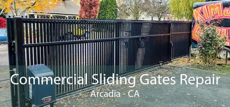 Commercial Sliding Gates Repair Arcadia - CA