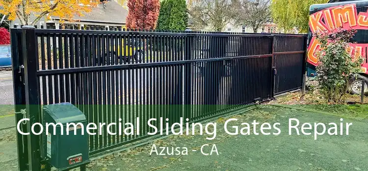 Commercial Sliding Gates Repair Azusa - CA