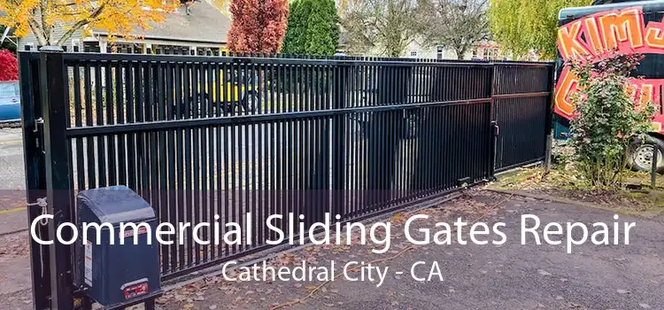 Commercial Sliding Gates Repair Cathedral City - CA