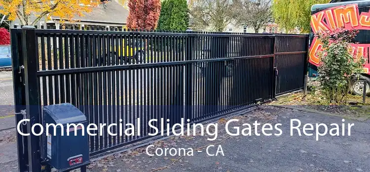 Commercial Sliding Gates Repair Corona - CA