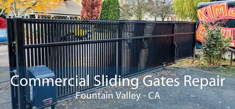 Commercial Sliding Gates Repair Fountain Valley - CA