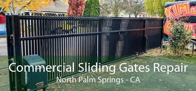 Commercial Sliding Gates Repair North Palm Springs - CA