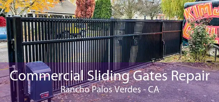 Commercial Sliding Gates Repair Rancho Palos Verdes - CA