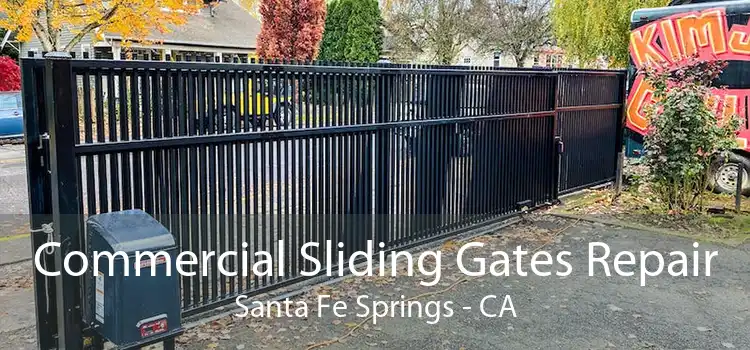 Commercial Sliding Gates Repair Santa Fe Springs - CA