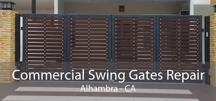 Commercial Swing Gates Repair Alhambra - CA