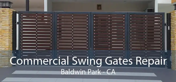 Commercial Swing Gates Repair Baldwin Park - CA