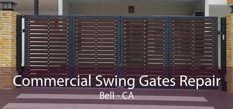 Commercial Swing Gates Repair Bell - CA