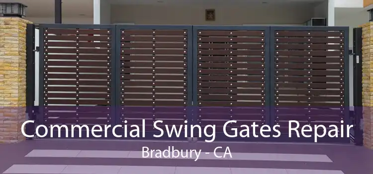 Commercial Swing Gates Repair Bradbury - CA