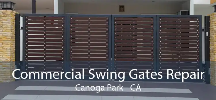 Commercial Swing Gates Repair Canoga Park - CA