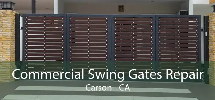 Commercial Swing Gates Repair Carson - CA