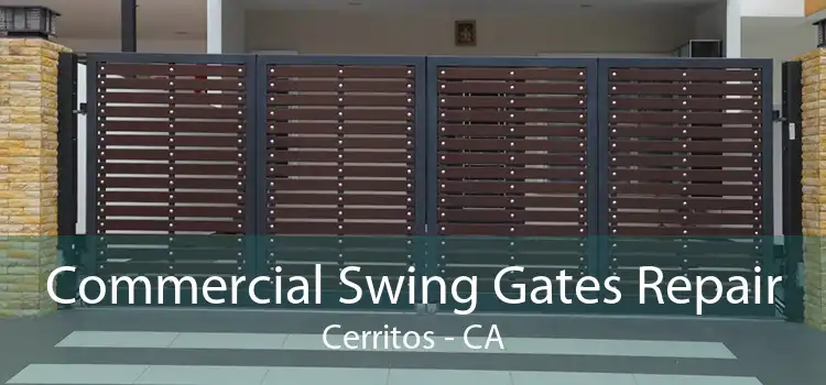 Commercial Swing Gates Repair Cerritos - CA