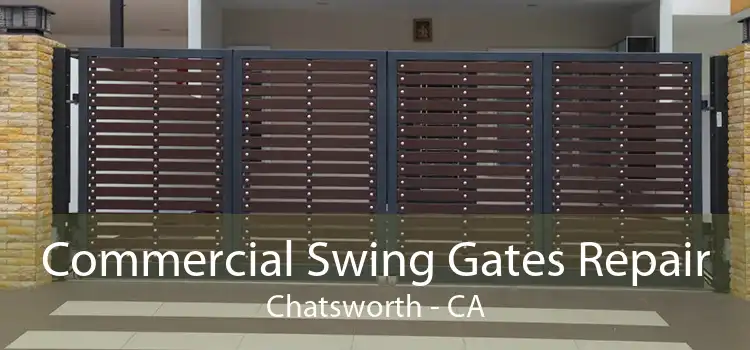 Commercial Swing Gates Repair Chatsworth - CA