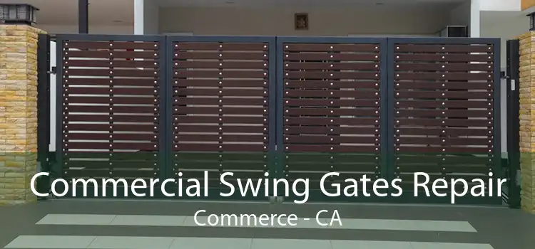 Commercial Swing Gates Repair Commerce - CA