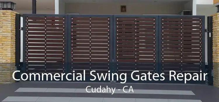 Commercial Swing Gates Repair Cudahy - CA