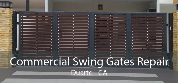 Commercial Swing Gates Repair Duarte - CA