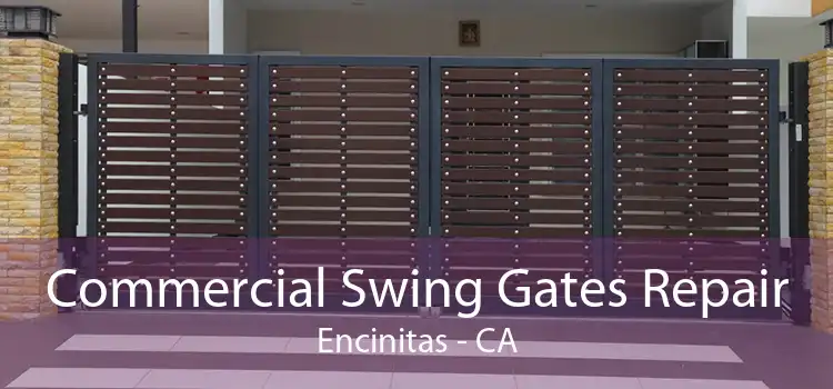 Commercial Swing Gates Repair Encinitas - CA