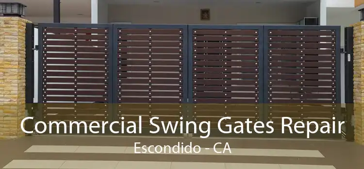 Commercial Swing Gates Repair Escondido - CA