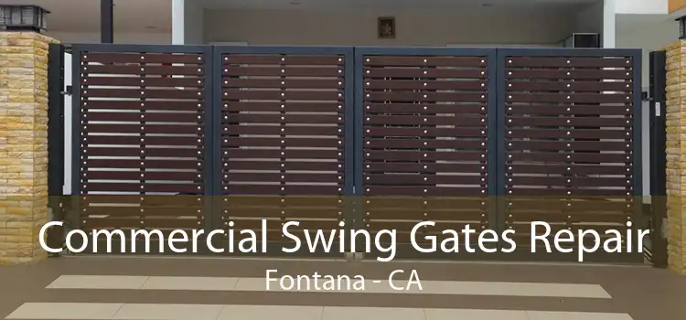 Commercial Swing Gates Repair Fontana - CA