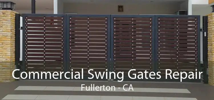 Commercial Swing Gates Repair Fullerton - CA