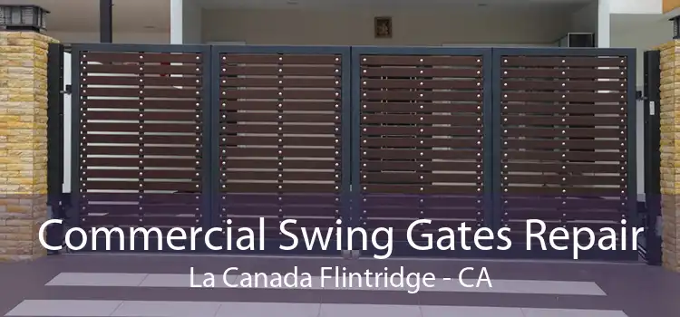 Commercial Swing Gates Repair La Canada Flintridge - CA