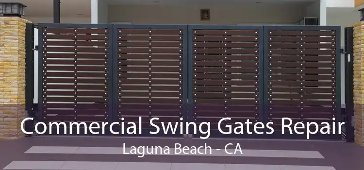 Commercial Swing Gates Repair Laguna Beach - CA