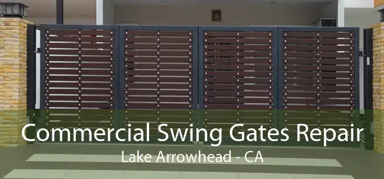 Commercial Swing Gates Repair Lake Arrowhead - CA