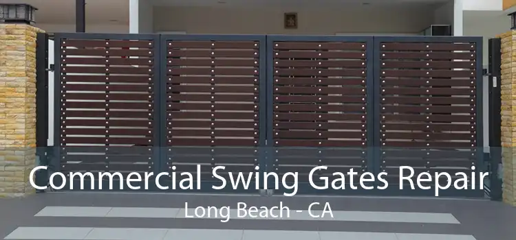 Commercial Swing Gates Repair Long Beach - CA