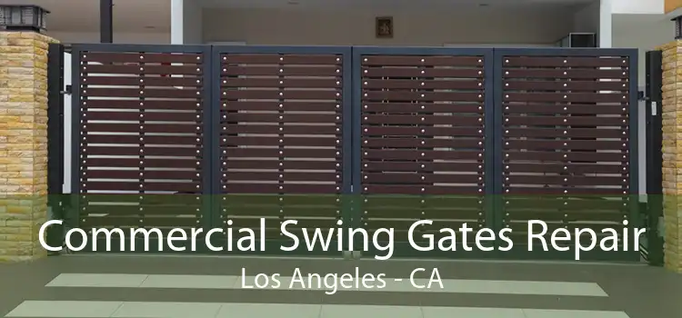 Commercial Swing Gates Repair Los Angeles - CA