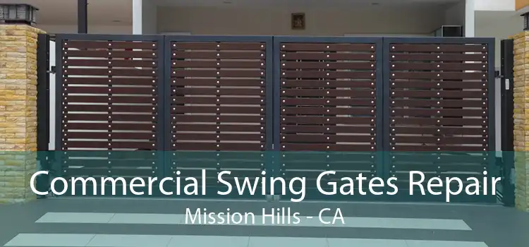 Commercial Swing Gates Repair Mission Hills - CA