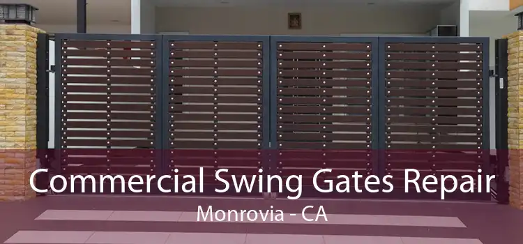 Commercial Swing Gates Repair Monrovia - CA