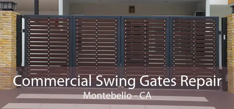 Commercial Swing Gates Repair Montebello - CA